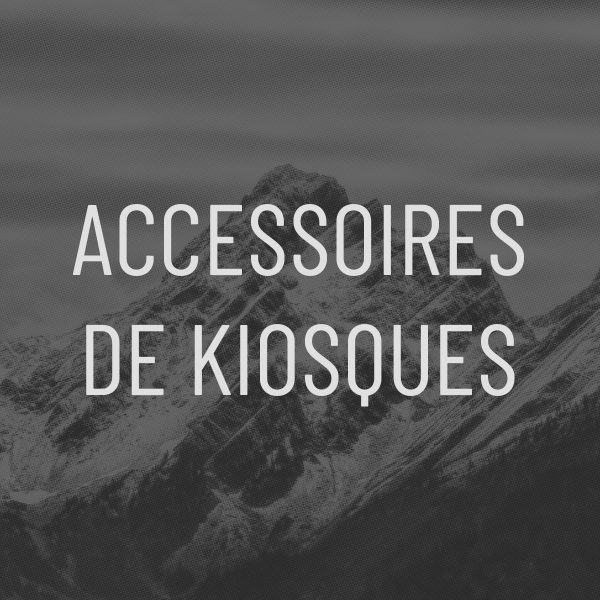 Accessoires de kiosques